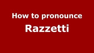 How to pronounce Razzetti