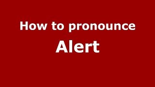 How to pronounce Alert