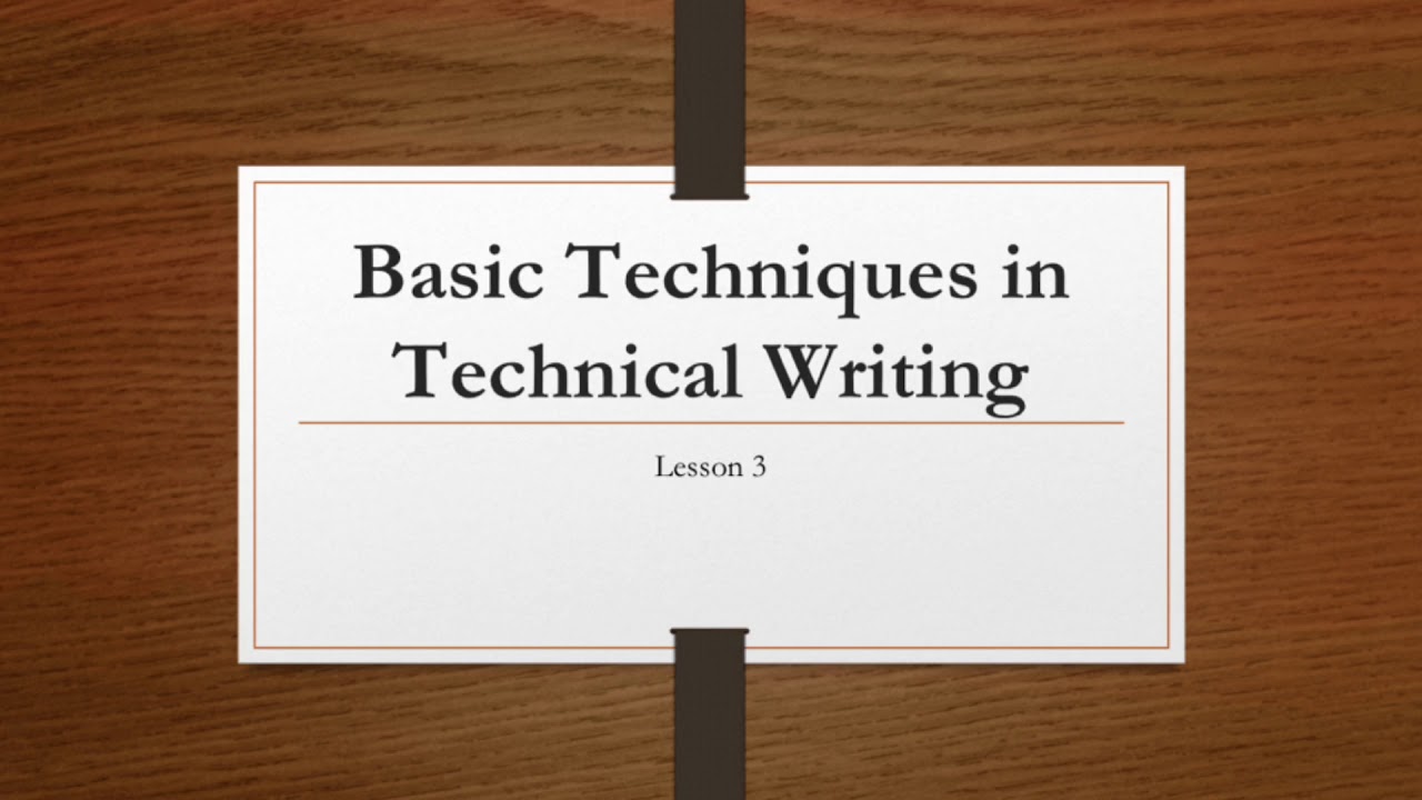 BASIC TECHNIQUES IN TECHNICAL WRITING