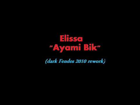 Elissa-Ayami Bik (arno fendes 2010 rework).wmv