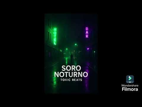 Soro Noturno – Toxic Beats (Música Oficial)