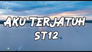 Download lagu ST12 - Aku Terjatuh |  Lyric Video mp3