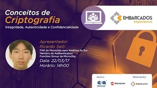 Embarcados Experience - Webinar: Conceitos de Criptografia