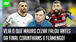 “Nessa final Corinthians x Flamengo, eu estou curioso para…”: Mauro Cezar é sincero antes do jogo