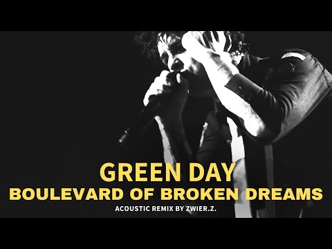 Green Day - Boulevard Of Broken Dreams (Acoustic Remix by zwieR.Z.) Official Audio