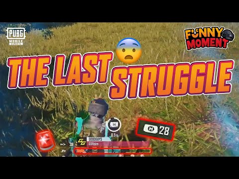 The Last Struggle😭