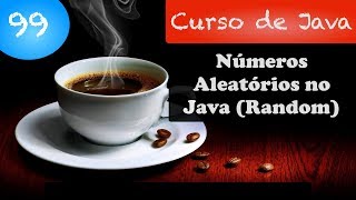 Curso de Java #99: Números Aleatórios (Random)