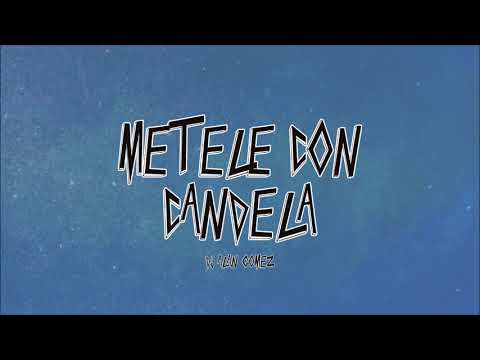 MÉTELE CON CANDELA - Alan Gomez