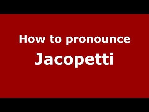 How to pronounce Jacopetti (Italian/Italy) - PronounceNames.com