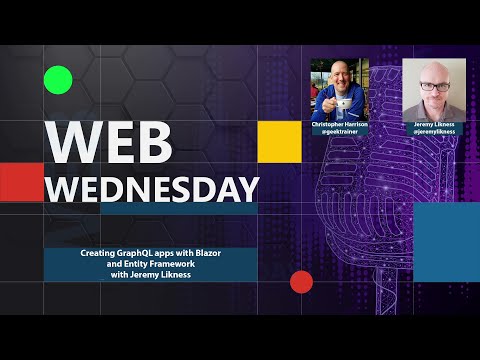 Web Wednesday: Blazor Web Apps using GraphQL and EF Core with Jeremy Likness | Web Wednesday