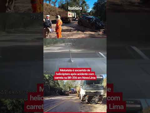 MOTORISTA É SOCORRIDO DE HELICÓPTERO APÓS ACIDENTE COM CARRETA NA BR-356 EM NOVA LIMA