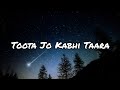 Toota Jo Kabhi Taara Slowed Reverb A Flying Jatt Perfectly Slowed