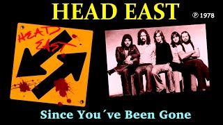 HEAD EAST - Since You´ve Been Gone
