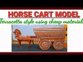 HORSE CART MODEL Terracotta Style Using Cheap Materials