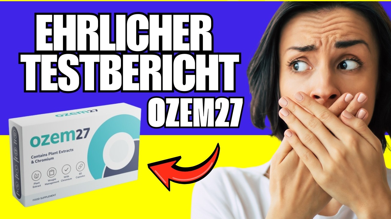 🔥 OZEM27 KAPSELN TESTBERICHT 2026 - INHALTSSTOFFE, WIRKUNG & BEWERTUNGEN