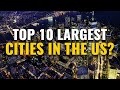 10 Largest Cities in the United States 2024