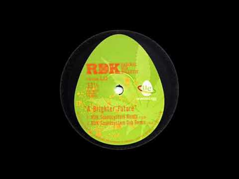 Radikal Dub Kolektiv - A Brigher Future Rdk Soundsystem Remix