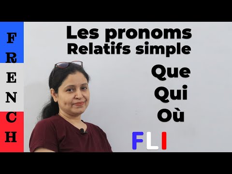 Les Pronoms Relatifs Simple Que, Qui, Où