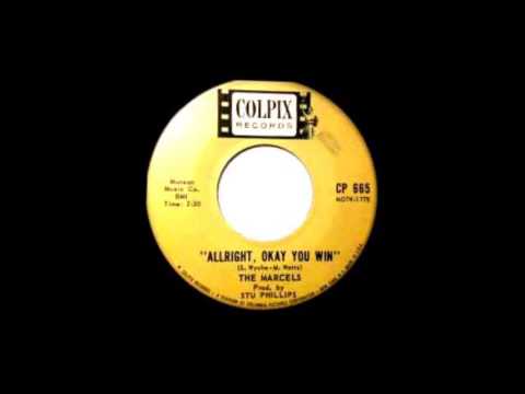 Allright, Okay You Win - Marcels 1962 Colpix 665