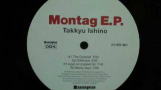 Takkyu Ishino - Mgm On a Guest List　（Montag EP）