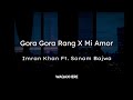 Gora Gora Rang X Mi Amor Imran Khan Ft Sonam Bajwa Sharn
