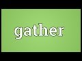 Gather Meaning