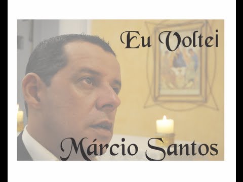 Marcio Santos - Eu Voltei