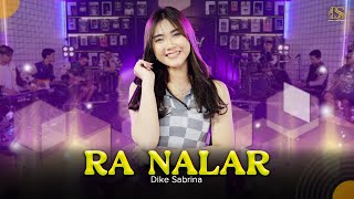 Download lagu DIKE SABRINA - RA NALAR (  Live  ) | DS MUSIC mp3