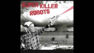 Super Killer Robots- The Rebellion(2012) Full Album