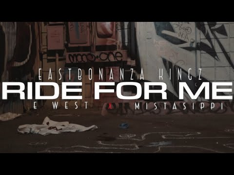 East Bonanza Kingz x E. West x MistaSippi - "Ride For Me" (Official Music Video)