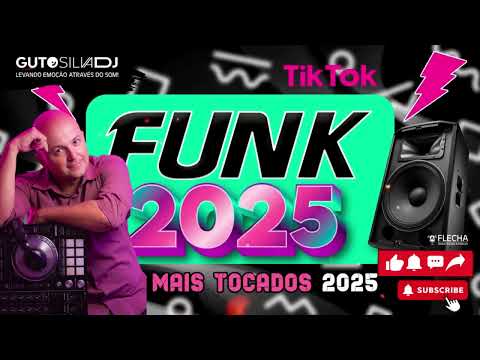 FUNK DO TIK TOK 2025 - MÚSICAS DO TIKTOK 2025 - FUNK ATUALIZADO - OS MELHORES MAIS TOCADOS