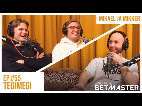 Mikael ja Mikker #55 - tegimegi
