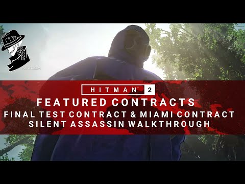 HITMAN 2 | Final Test Contract & Miami Contract | Featured Contracts | Silent Assassin Walkthrough