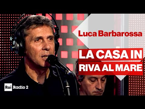 Luca Barbarossa dal vivo a Radio2 Social Club - La casa in riva al mare