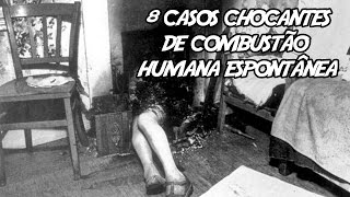 Combustão Espontânea - Lenda Urbana #7