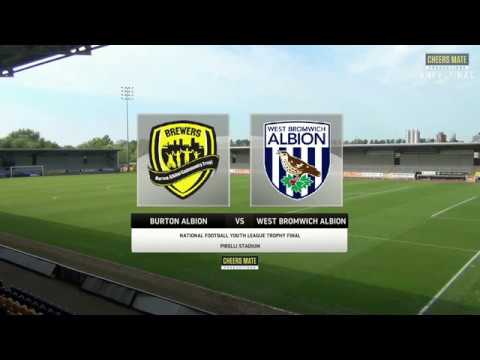 NFYL TROPHY FINAL HIGHLIGHTS: Burton Albion v West Bromwich Albion 15MAY18