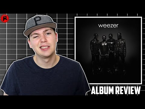 Weezer - Weezer (The Black Album) | Album Review