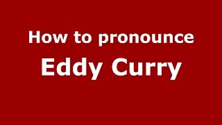How to pronounce Eddy Curry