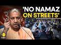 No Namaz On Streets CM Yogi S Stern Warning Sparks Equal Rules Political Showdown Originals