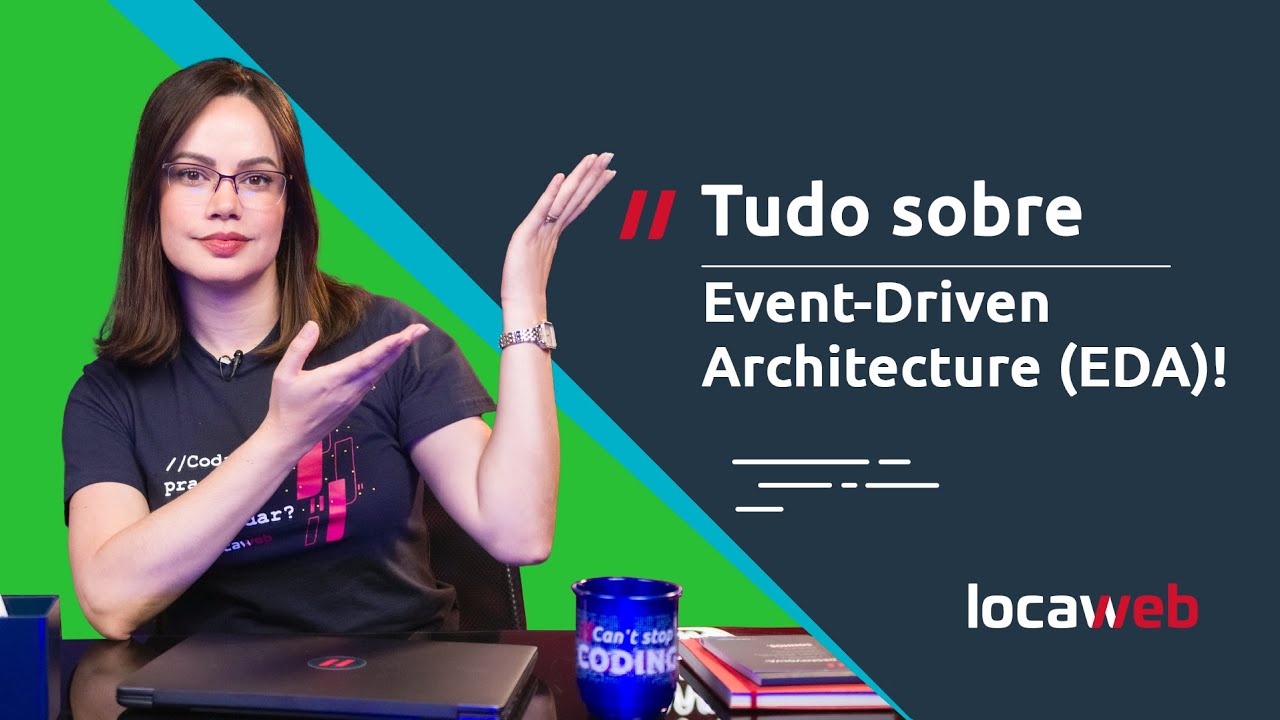 Event-Driven Architecture (EDA): tudo o que você precisa saber! | Locaweb