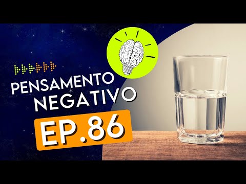 #PartiuPensar 86: Negative thinking