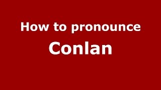How to pronounce Conlan