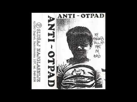 Anti Otpad – My Parents Tell Me That I'm Bad
