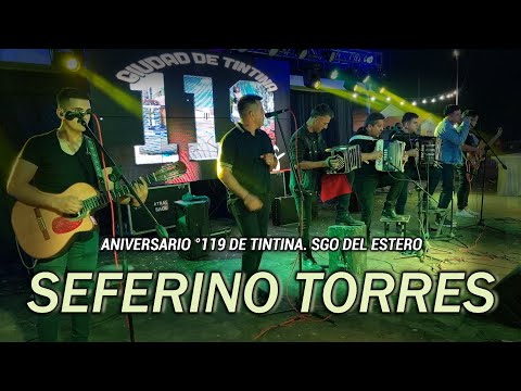 SEFERINO TORRES - ANIVERSARIO °119 DE TINTINA |  Dpto: Moreno, Sgo Del Estero 2023