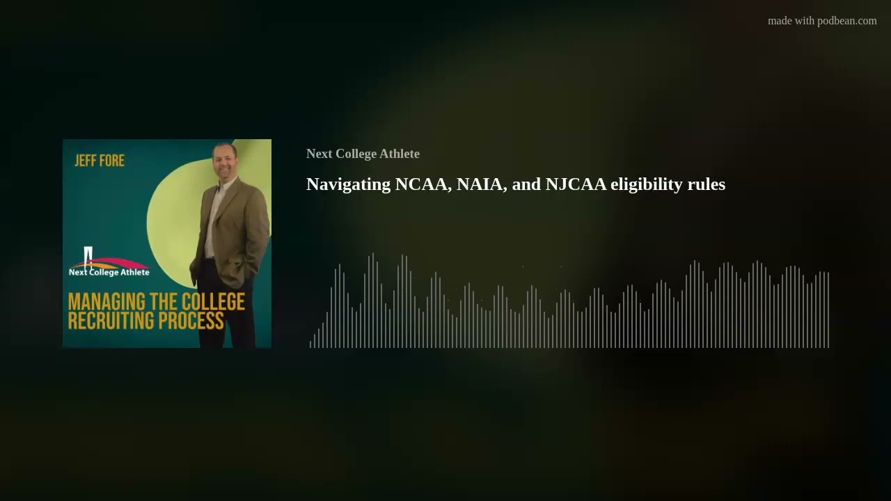 Navigating NCAA, NAIA, and NJCAA eligibility rules
