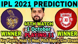 IPL 2021 45TH MATCH WIN PREDICTION | PUNJAB KINGS VS KOLKATA KNIGHT RIDERS WINNER | PK VS KKR WINNER