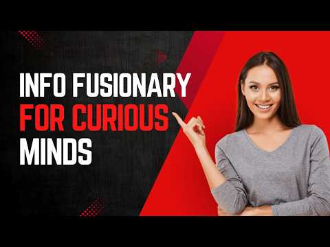 Info Fusionary Curious about the world around you?