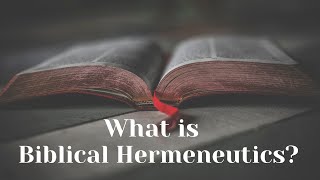 What is Biblical Hermeneutics?