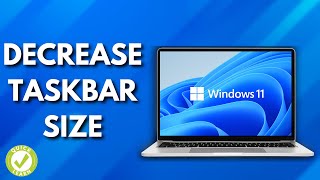 How To Decrease Size Of Taskbar On Windows 11 (Easy Tutorial)