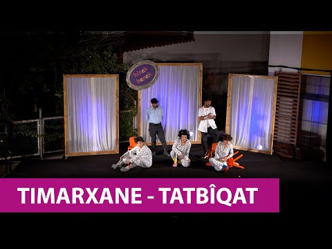TIMARXANE - TATBÎQAT